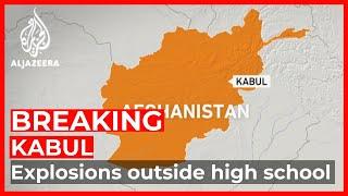 Explosions in west Kabul: At least 25 killed outside a high school