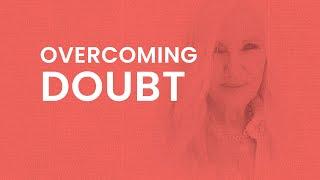 Rhonda Byrne on how to overcome doubt | ASK RHONDA