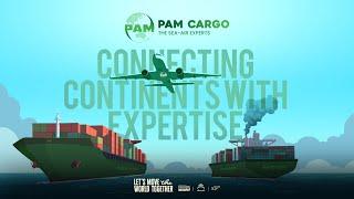 PAM Cargo / SEA-AIR and Beyond / Your Global Shipping Partner