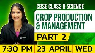 CBSE Class 8 Science | Crop Production and Management Part 2 | Exam Winner