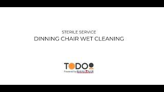 Dining Chair Wet Cleaning Service - Sterile Cleaning - TODOO