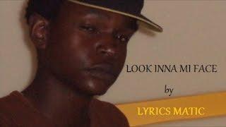 Lyrics Matic - Wine (Look Inna Mi Face) [Carifa Riddim] July 2014