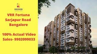 VRR Fortuna Sarjapur Road Bangalore | ️ 9870312902 |Flats for Sale | Actual Video