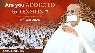 Are You Addicted to Tension? | Param Gurudev Shree Namramuni Maharaj Saheb | Paramdham | 16 Oct, 24