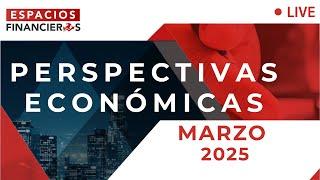 Perspectivas Económicas de Marzo 2025