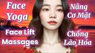 Face Yoga, Face Lift Massages, Nâng Cơ Mặt, Chống Lão Hóa