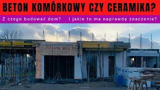 Z czego budujemy nasz dom? Beton komórkowy, pustak ceramiczny czy coś jeszcze innego?