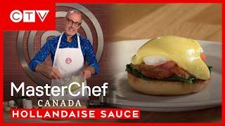 How To Make The Perfect Hollandaise Sauce | MasterChef Canada S7E11