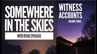 Somewhere in the Skies: Witness Accounts: Volume Three