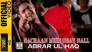 NACHAAN MEIN ODAY NALL - OFFICIAL VIDEO - ABRAR UL HAQ