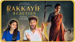 RAKKAYIE - Title Teaser - Reaction | Nayanthara | Senthil Nallasamy | Govind Vasantha | ODYREACTION