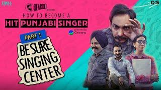 Be Sure Singing Centre | How To Become a Hit Punjabi Singer - Part 1 | Punjabi Web Series 2019