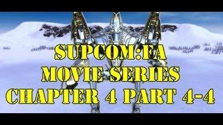 SupComFA Movie Series Chapter4 part 4 of 4