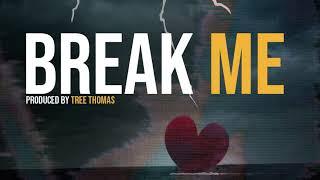 Tree Thomas - Break Me (Audio)