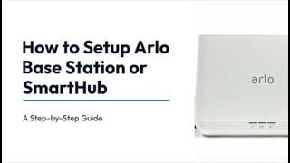 How to Setup Your Arlo Base Station or Smart Hub - Complete Guide