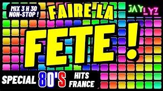 LE MEILLEUR DE LA FETE ! Hits Chansons Françaises Années 80 - #fête #hitsannées80 #années80