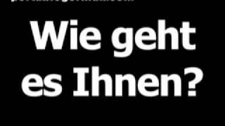 German phrase for how are you? is Wie geht es Ihnen?