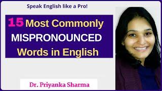 15 Most Commonly Mispronounced words in English I Dr. Priyanka Sharma I #mispronouncedwordsinenglish