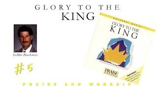 LaMar Boschman- Glory To The King (Full) (1986)