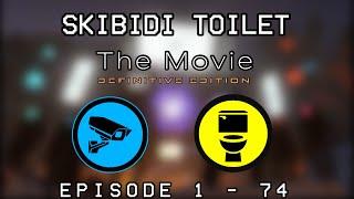 Skibidi Toilet: The Movie - Definitive Edition (CC) (Skibidi Toilet All Episodes 1-74)