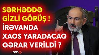 SON DƏQİQƏ! Sərhəddə GİZLİ GÖRÜŞ - Türkiyə və Ermənistan XİN müavinləri arasında KRİTİK MÜZAKİRƏ