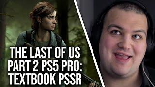 The Last of Us Part 2: PS5 Pro PSSR Upgrades Hands-on