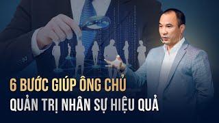 6 bước giúp ông chủ quản trị nhân sự hiệu quả | Bệnh Viện Doanh Nghiệp CVG Shark Group