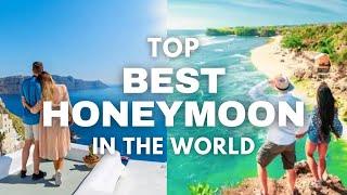 10 Best Honeymoon Destinations in The World