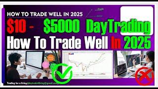 How to Trade Well in 2025