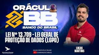 Banco do Brasil - Lei nº 13.709 - Lei Geral de Proteção de Dados (LGPD) - Prof. Lucas Martins