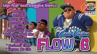 FLOW G Playlist | Hip-hop and Reggae Remix Cover Version | Top Favorite | MuzikHUB | @flowg