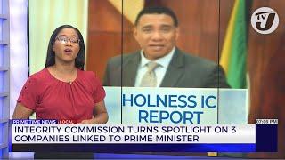 Integrity Commission Turns Spotlight on 3 Companies Linked to Prime Minister | TVJ News