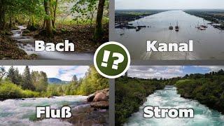 Bach, Kanal, Fluß oder Strom? Fließgewässer richtig einordnen