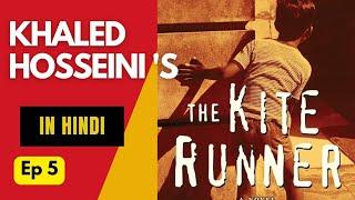 The Kite Runner|| Ep 5 || Khaled Hosseini || Complete Eng-Hindi Novel