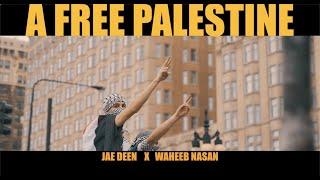 Jae Deen & Waheeb Nasan - A Free Palestine (Official Music Video)