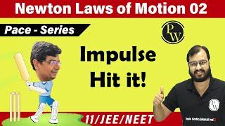 Newton Laws of Motion 02 | Impulse | Impulse Momentum Theorem | Class 11 | NEET | IIT JEE |