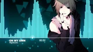 【Nightcore】- On My Own