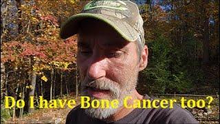 Do I have Bone Cancer too?