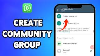 How To Create Community Group In WhatsApp Business 2024 | Set Up WhatsApp Business Groups