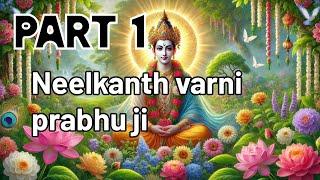 part.1neelkanth varni prabhu ji ki divya yatra swaminarayan video#bhaktistatus0509