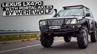 Lexus LX470 with portal axles by WEREWOLF