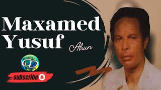 Maxamed Yusuf Cabdi Ahun | Heesta