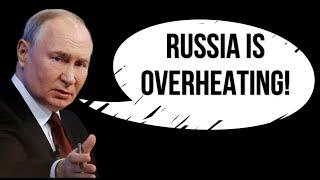 RUSSIA is Overheating - Says Putin