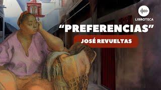 "Preferencias", de José Revueltas (cuento completo) AUDIOLIBRO / AUDIOCUENTO | lectura voz humana