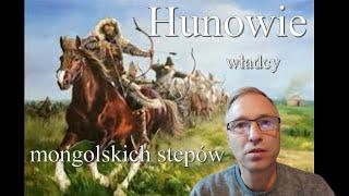 Hunowie  -  władcy mongolskich stepów