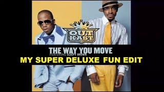 Outkast "The Way You Move" -- My Super Deluxe Fun Edit