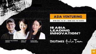 Asia Venturing VI：Is Asia Leading Innovation?