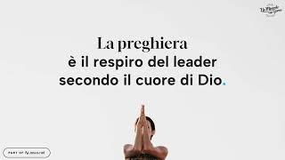 LA PREGHIERA È IL RESPIRO DEL LEADER SECONDO IL CUORE DI DIO | Un miracolo ogni giorno.