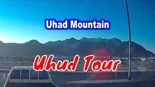 Uhud Tour || Mountain || Medina Saudi Arabia || Road Trip || Vlog || #158th