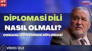 Diplomasi Dili Nasıl Olmalı? Osmanlı Döneminde Diploması...